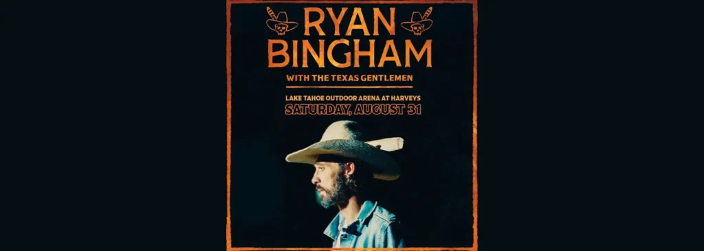 Ryan Bingham & The Texas Gentlemen at Lake Tahoe Outdoor Arena at Harveys